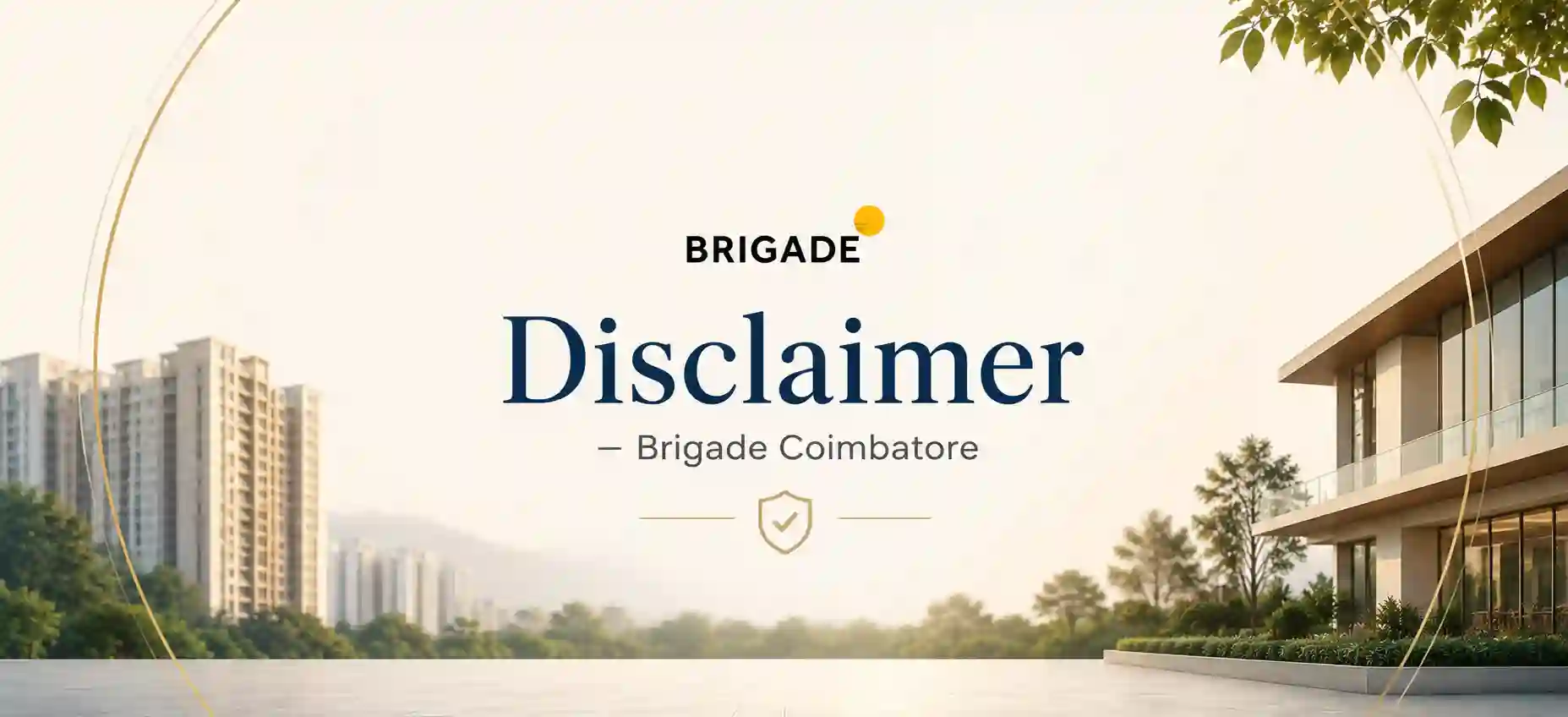 Brigade Coimbatore Disclaimer